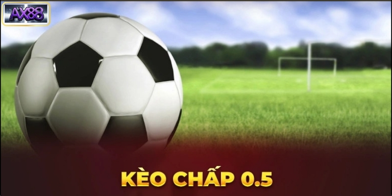 Những Lưu Ý Quan Trọng Khi Chọn Kèo Chấp 0.5